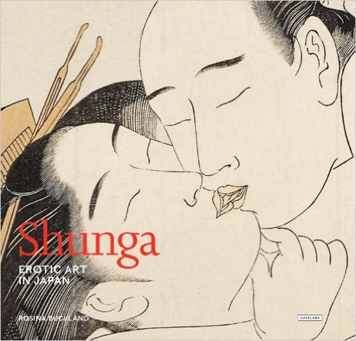 Shunga: Erotic Art in Japan - 1st Edition
